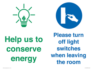 Help us to conserve energy - Turn off light switches when leaving the room